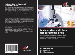 Cover-Bild zum Titel 'Metamorfosi cellulare nel carcinoma orale' von 'G. Gnananandar, K. Masthan, R. Krishnakumar'