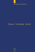 Cover-Bild zum Titel 'Natur, Technik, Geist' von 'Gregor Schiemann'