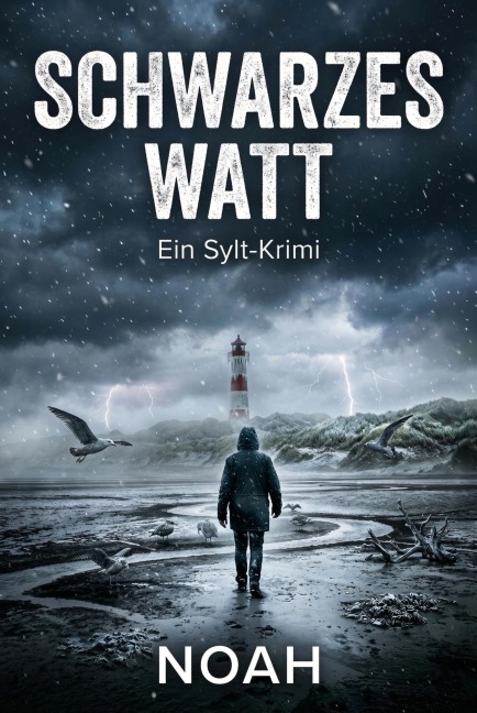 Schwarzes Watt: Ein Sylt-Krimi - Noah
