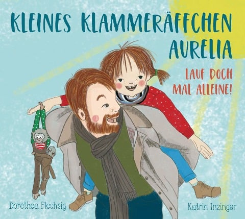 Kleines Klammeräffchen Aurelia - Lauf doch mal allein! - Dorothea Flechsig