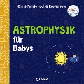Baby-Universität - Astrophysik für Babys - Chris Ferrie, Julia Kregenow