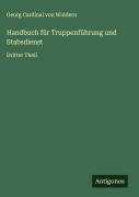 Cover-Bild zum Titel 'Handbuch für Truppenführung und Stabsdienst' von 'Georg Cardinal von Widdern'
