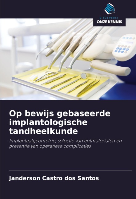 Op bewijs gebaseerde implantologische tandheelkunde - Janderson Castro Dos Santos