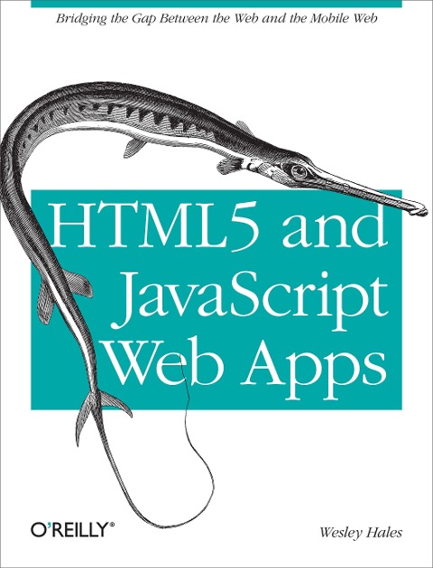 HTML5 and JavaScript Web Apps - Wesley Hales