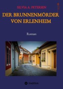 Cover-Bild zum Titel 'Der Brunnenmörder von Erlenheim' von 'Silvia A. Petersen'