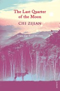 Cover-Bild zum Titel 'The Last Quarter of the Moon' von 'Chi Zijian'