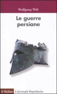 Le guerre persiane - Wolfgang Will