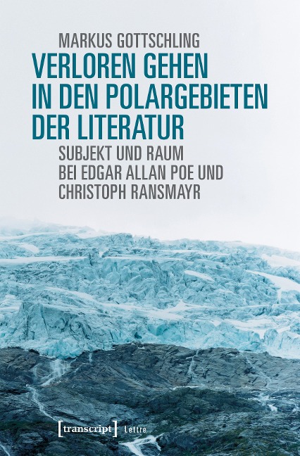 Verloren Gehen in den Polargebieten der Literatur - Markus Gottschling