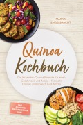 Cover-Bild zum Titel 'Quinoa Kochbuch: Die leckersten Quinoa Rezepte für jeden Geschmack und Anlass - für mehr Energie, proteinreich & glutenfrei - inkl. Quinotto, Brotrezepten uvm.' von 'Marna Engelbracht'