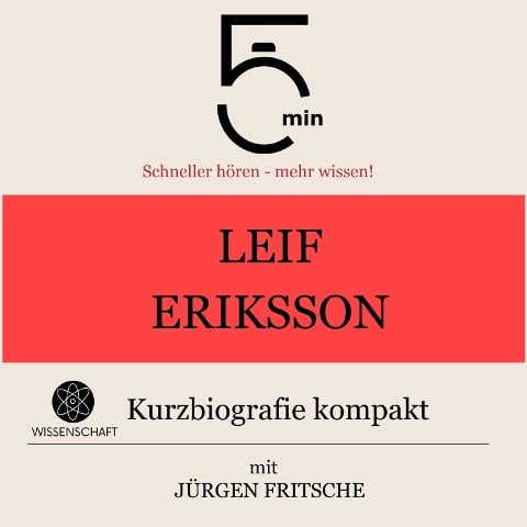 Leif Eriksson: Kurzbiografie kompakt - Jürgen Fritsche, Minuten, Minuten Biografien