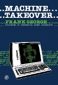 Cover-Bild zum Titel 'Machine Takeover' von 'Frank George'
