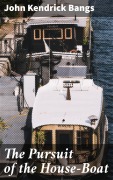Cover-Bild zum Titel 'The Pursuit of the House-Boat' von 'John Kendrick Bangs'
