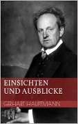 Cover-Bild zum Titel 'Einsichten und Ausblicke' von 'Gerhart Hauptmann'