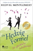 Die Hedvig-Formel für glückliche Schulkinder - Hedvig Montgomery