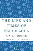 Cover-Bild zum Titel 'The Life and Times of Emile Zola' von 'F. W. J. Hemmings'