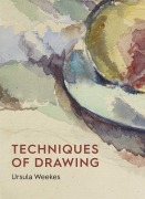 Cover-Bild zum Titel 'Techniques of Drawing' von 'Ursula Weekes'