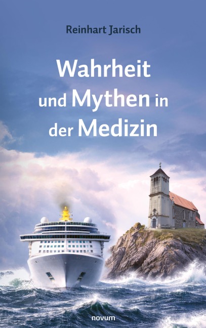 Wahrheit und Mythen in der Medizin - Reinhart Jarisch