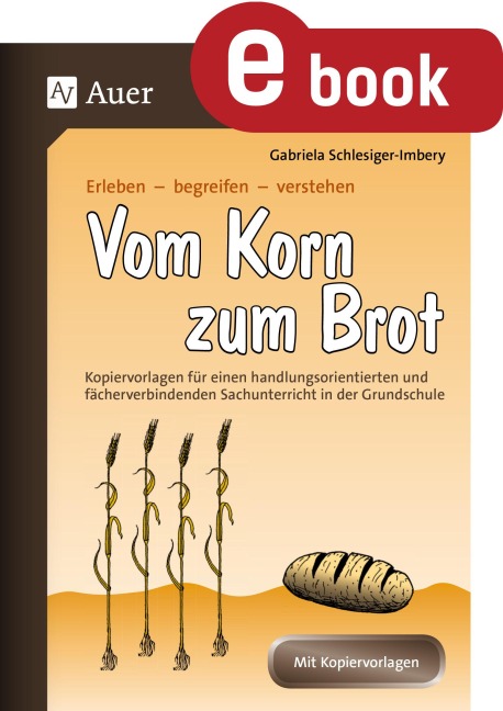 Vom Korn zum Brot - Gabriela Schlesiger-Imbery