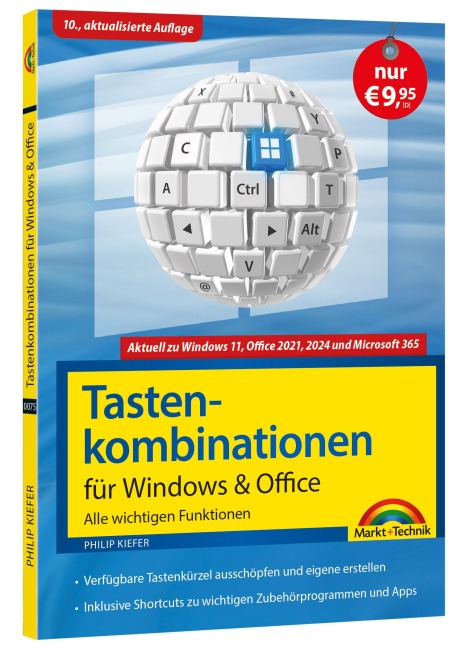 Tastenkombinationen für Windows 11, 10, 8.1, 7 & Microsoft 365, Office 2024 - 2010 - Alle wichtigen Funktionen - Philip Kiefer
