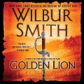 Golden Lion: A Novel of Heroes in a Time of War - Wilbur Smith, Giles Kristian