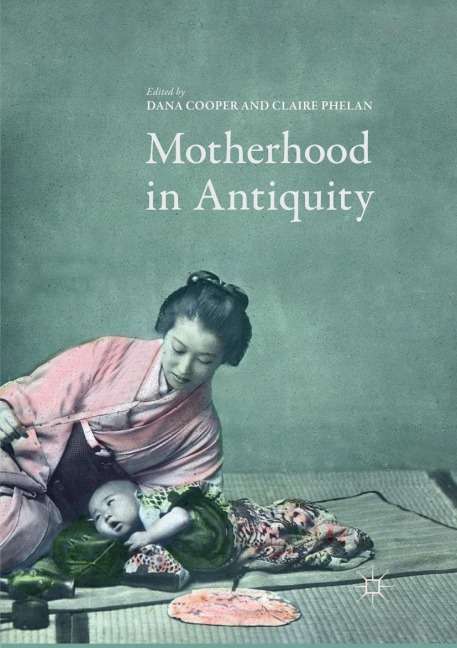 Motherhood in Antiquity - 