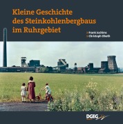 Cover-Bild zum Titel 'Kleine Geschichte des Steinkohlenbergbaus im Ruhrg.' von 'Christoph Oboth, Frank Jochims'