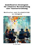 Gamification-Strategien für effektive Weiterbildung und Teamentwicklung - Anne Heller