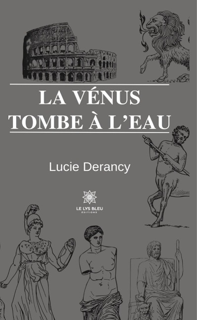 La Vénus tombe à l'eau - Lucie Derancy