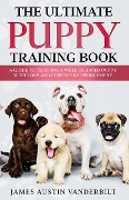 Cover-Bild zum Titel 'The Ultimate Puppy Training Book' von 'James Austin Vanderbilt'