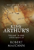 Cover-Bild zum Titel 'King Arthur's Voyage to the Otherworld' von 'Robert Maccann'