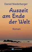 Cover-Bild zum Titel 'Auszeit am Ende der Welt' von 'Daniel Niederberger'