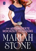 Eine arrangierte Hochzeit für den Duke - Mariah Stone