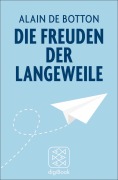 Cover-Bild zum Titel 'Die Freuden der Langeweile' von 'Alain de Botton'