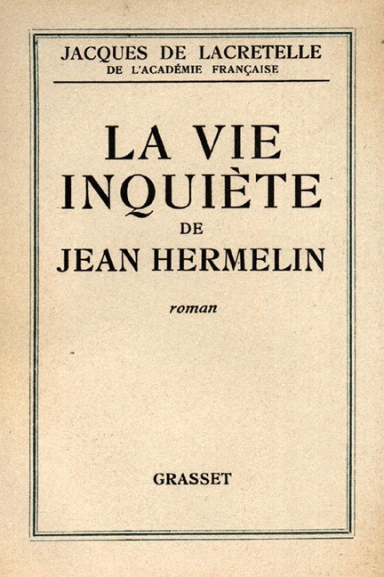 La vie inquiète de Jean Hermelin - Jacques De Lacretelle