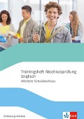 Trainingsheft Abschlussprüfung Englisch. Mittlerer Schulabschluss Schleswig-Holstein mit Audio-CD Klasse 10 - 