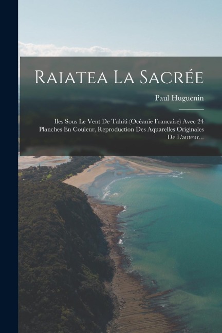 Raiatea La Sacrée - Paul Huguenin
