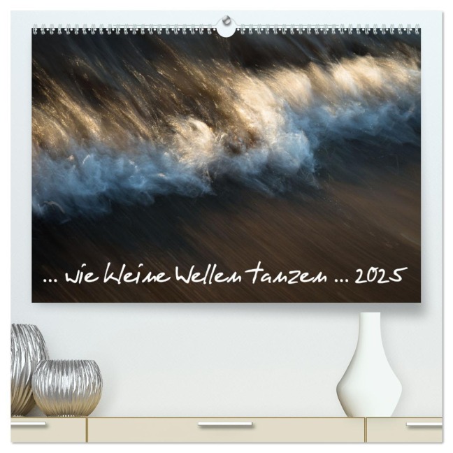 ... wie kleine Wellen tanzen ... (hochwertiger Premium Wandkalender 2025 DIN A2 quer), Kunstdruck in Hochglanz - Gisela Farenholtz