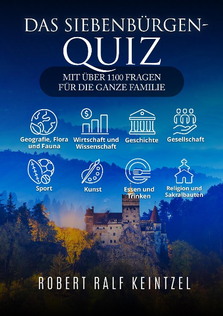 Das Siebenbürgen-Quiz - Robert Ralf Keintzel