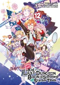 Cover-Bild zum Titel 'Suppose a Kid from the Last Dungeon Boonies Moved to a Starter Town 12 (Manga)' von 'Toshio Satou, Hajime Fusemachi'