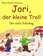 Cover-Bild zum Titel 'Jori, der kleine Troll - Der erste Schultag' von 'Marita Sydow Hamann'