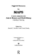 Suggested Resources for Maps to Use in Conjunction with Asia in Western and World History - Ainslie T. Embree, Carol Gluck