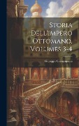 Cover-Bild zum Titel 'Storia Dell'impero Ottomano, Volumes 3-4' von 'Giuseppe Compagnoni'