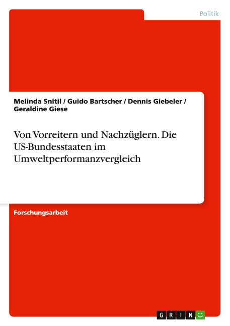 Von Vorreitern und Nachzüglern. Die US-Bundesstaaten im Umweltperformanzvergleich - Melinda Snitil, Geraldine Giese, Guido Bartscher, Dennis Giebeler