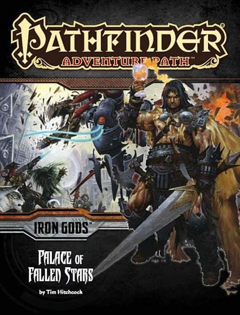 Pathfinder Adventure Path: Iron Gods Part 5 - Palace of Fallen Stars - Tim Hitchcock