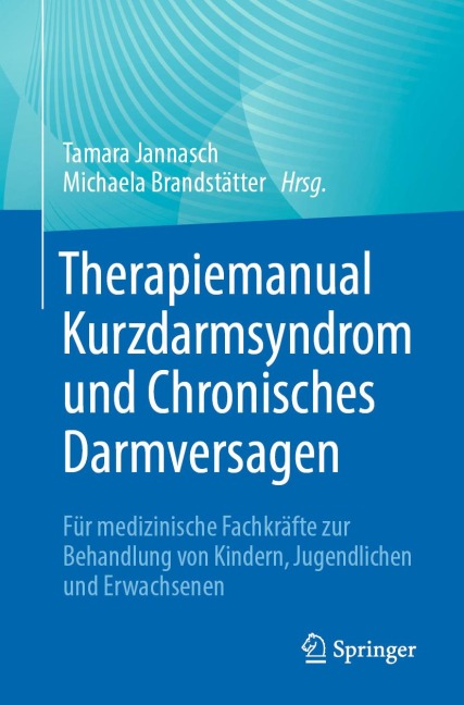 Therapiemanual Kurzdarmsyndrom und Chronisches Darmversagen - 