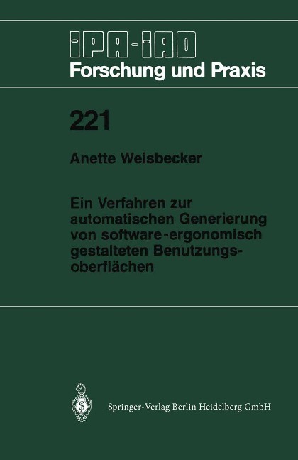 Ein Verfahren zur automatischen Generierung von software-ergonomisch gestalteten Benutzungsoberflächen - Anette Weisbecker