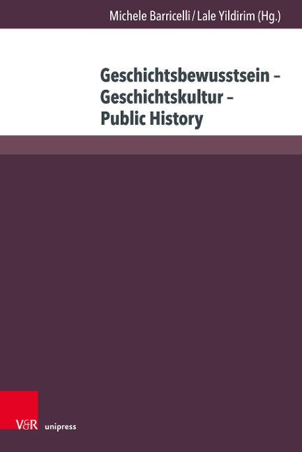 Geschichtsbewusstsein - Geschichtskultur - Public History - 