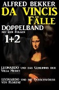 Leonardo da Vincis Fälle Doppelband #1/2 - Leonardo und das Geheimnis der Villa Medici/Leonardo und die Verschwörer von Florenz - Alfred Bekker