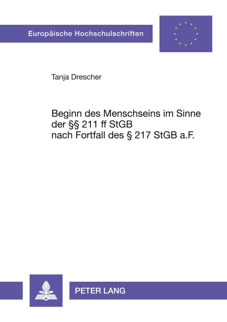 Beginn des Menschseins im Sinne der §§ 211 ff StGB nach Fortfall des § 217 StGB a.F. - Tanja Hölters