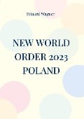 New World Order 2023 Poland - Eduard Wagner